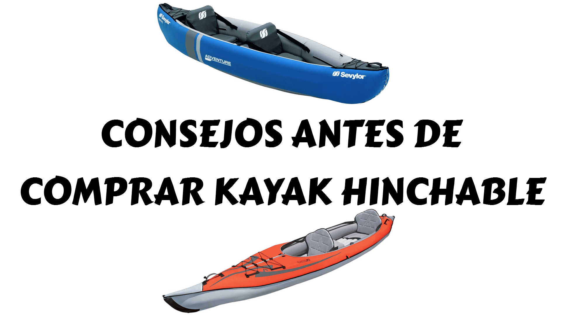 cual es la opcion mejor de compra para kayak hinchable segunda mano revela los mejores modelos