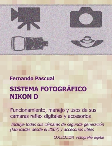 sistema fotogrfico nikon d funcionamiento prestaciones manejo y