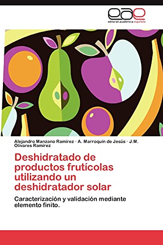 deshidratado de productos fruticolas utilizando un deshidratador solar